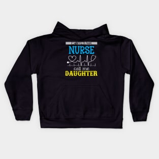 My Favorite Nurse Calls Me daughter Funny Mother's Gift Kids Hoodie